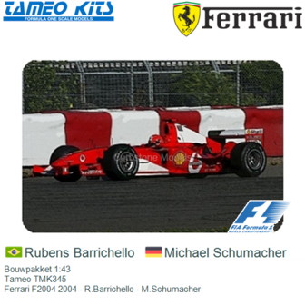 Bouwpakket 1:43 | Tameo TMK345 | Ferrari F2004 2004 - R.Barrichello - M.Schumacher