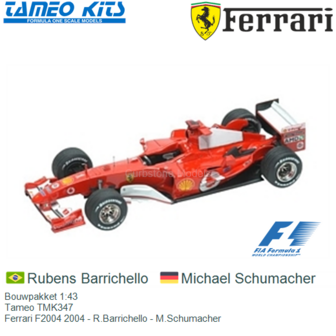 Bouwpakket 1:43 | Tameo TMK347 | Ferrari F2004 2004 - R.Barrichello - M.Schumacher