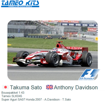 Bouwpakket 1:43 | Tameo SLK045 | Super Aguri SA07 Honda 2007 - A.Davidson - T.Sato