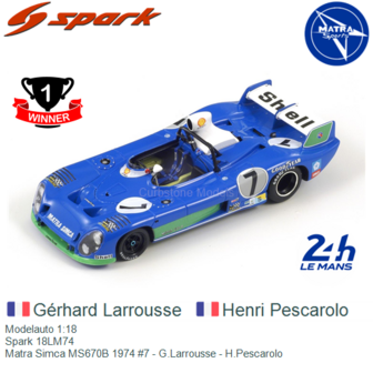 Modelauto 1:18 | Spark 18LM74 | Matra Simca MS670B 1974 #7 - G.Larrousse - H.Pescarolo