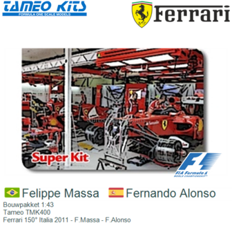 Bouwpakket 1:43 | Tameo TMK400 | Ferrari 150&deg; Italia 2011 - F.Massa - F.Alonso