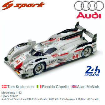 Modelauto 1:43 | Spark S3701 | Audi Sport Team Joest R18 E-Tron Quattro 2012 #2 - T.Kristensen - A.McNish - R.Capello