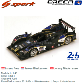 Modelauto 1:43 | Spark S3754 | Oreca 03 Judd | Race Performance 2013 #34 - J.Bleekemolen - L.Frey - J.Niederhauser