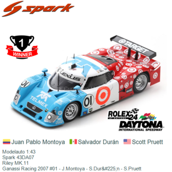 Modelauto 1:43 | Spark 43DA07 | Riley MK.11 | Ganassi Racing 2007 #01 - J.Montoya - S.Dur&amp;#225;n - S.Pruett