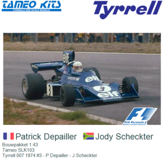 Bouwpakket 1:43 | Tameo SLK103 | Tyrrell 007 1974 #3 - P.Depailler - J.Scheckter