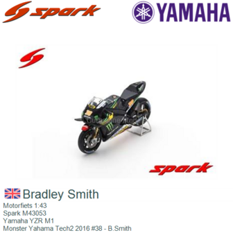 Motorfiets 1:43 | Spark M43053 | Yamaha YZR M1 | Monster Yahama Tech2 2016 #38 - B.Smith