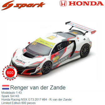 Modelauto 1:43 | Spark SA143 | Honda Racing NSX GT3 2017 #84 - R.van der Zande
