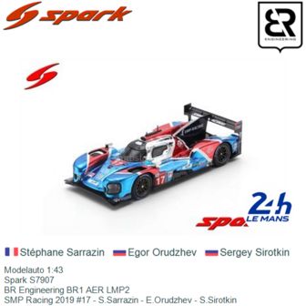 Modelauto 1:43 | Spark S7907 | BR Engineering BR1 AER LMP2 | SMP Racing 2019 #17 - S.Sarrazin - E.Orudzhev - S.Sirotkin
