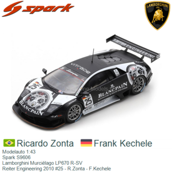 Modelauto 1:43 | Spark S9606 | Lamborghini Murci&eacute;lago LP670 R-SV | Reiter Engineering 2010 #25 - R.Zonta - F.Kechele