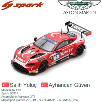Modelauto 1:43 | Spark S6317 | Aston Martin Vantage GT3 | Motorsport Games 2019 #1 - S.Yolu&amp;#231; - A.G&amp;#252;ven