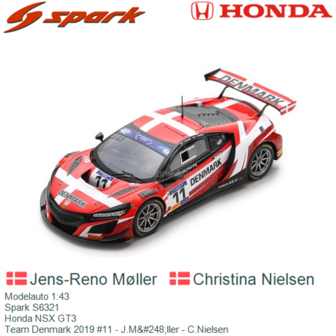Modelauto 1:43 | Spark S6321 | Honda NSX GT3 | Team Denmark 2019 #11 - J.M&amp;#248;ller - C.Nielsen