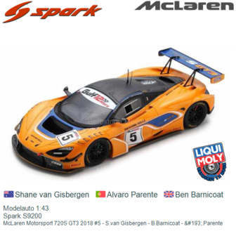 Modelauto 1:43 | Spark S9200 | McLaren Motorsport 720S GT3 2018 #5 - S.van Gisbergen - B.Barnicoat - &amp;#193;.Parente