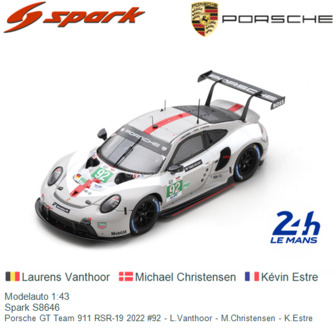 Modelauto 1:43 | Spark S8646 | Porsche GT Team 911 RSR-19 2022 #92 - L.Vanthoor - M.Christensen - K.Estre