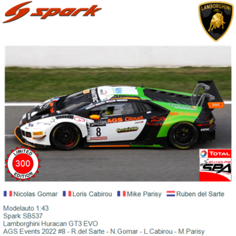 Modelauto 1:43 | Spark SB537 | Lamborghini Huracan GT3 EVO | AGS Events 2022 #8 - R.del Sarte - N.Gomar - L.Cabirou - M.Parisy