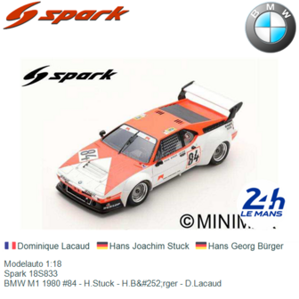 Modelauto 1:18 | Spark 18S833 | BMW M1 1980 #84 - H.Stuck - H.B&amp;#252;rger - D.Lacaud