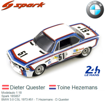 Modelauto 1:18 | Spark 18S857 | BMW 3.0 CSL 1973 #51 - T.Hezemans - D.Quester