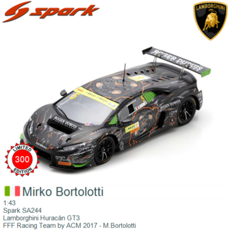 1:43 | Spark SA244 | Lamborghini Hurac&aacute;n GT3 | FFF Racing Team by ACM 2017 - M.Bortolotti