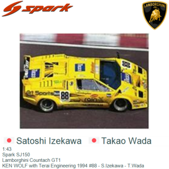 1:43 | Spark SJ150 | Lamborghini Countach GT1 | KEN WOLF with Terai Engineering 1994 #88 - S.Izekawa - T.Wada