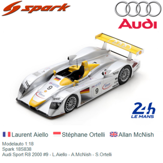 Modelauto 1:18 | Spark 18S838 | Audi Sport R8 2000 #9 - L.Aiello - A.McNish - S.Ortelli