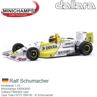 Modelauto 1:43 | Minichamps 430943002 | Dallara F394/003 Opel | Opel Team WTS 1994 #2 - R.Schumacher