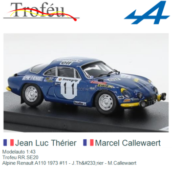 Modelauto 1:43 | Trofeu RR.SE20 | Alpine Renault A110 1973 #11 - J.Th&amp;#233;rier - M.Callewaert