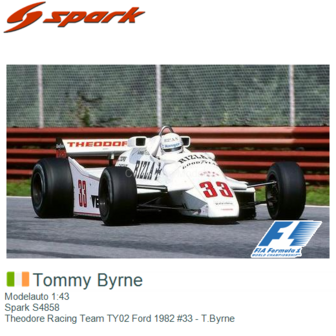 Modelauto 1:43 | Spark S4858 | Theodore Racing Team TY02 Ford 1982 #33 - T.Byrne