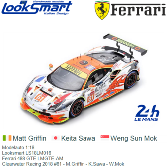 Modelauto 1:18 | Looksmart LS18LM016 | Ferrari 488 GTE LMGTE-AM | Clearwater Racing 2018 #61 - M.Griffin - K.Sawa - W.Mok