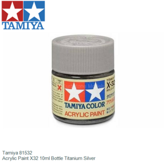  | Tamiya 81532 | Acrylic Paint X32 10ml Bottle Titanium Silver