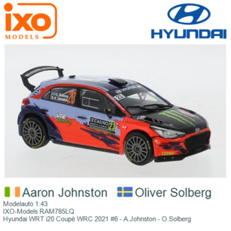 Modelauto 1:43 | IXO-Models RAM785LQ | Hyundai WRT i20 Coup&eacute; WRC 2021 #6 - A.Johnston - O.Solberg