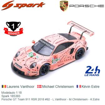 Modelauto 1:18 | Spark 18S393 | Porsche GT Team 911 RSR 2018 #92 - L.Vanthoor - M.Christensen - K.Estre