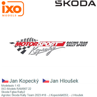 Modelauto 1:43 | IXO-Models RAM907.22 | Skoda Fabia Rally2 | Agrotec &Scaron;koda Rally Team 2023 #18 - J.Kopeck&amp;#253; - J.Hlou&scaron;