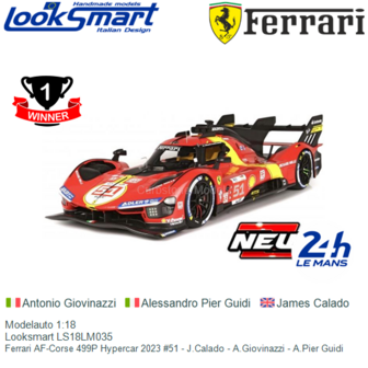 Modelauto 1:18 | Looksmart LS18LM035 | Ferrari AF-Corse 499P Hypercar 2023 #51 - J.Calado - A.Giovinazzi - A.Pier Guidi