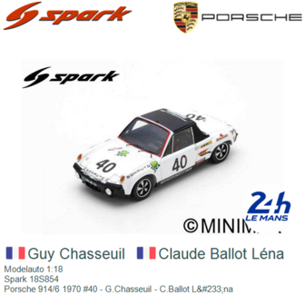 Modelauto 1:18 | Spark 18S854 | Porsche 914/6 1970 #40 - G.Chasseuil - C.Ballot L&amp;#233;na