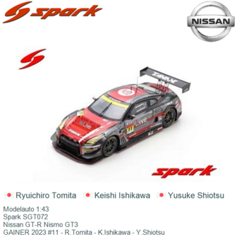Modelauto 1:43 | Spark SGT072 | Nissan GT-R Nismo GT3 | GAINER 2023 #11 - R.Tomita - K.Ishikawa - Y.Shiotsu