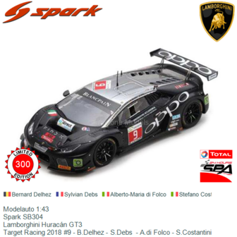 Modelauto 1:43 | Spark SB304 | Lamborghini Hurac&aacute;n GT3 | Target Racing 2018 #9 - B.Delhez - S.Debs  - A.di Folco - S.Costa