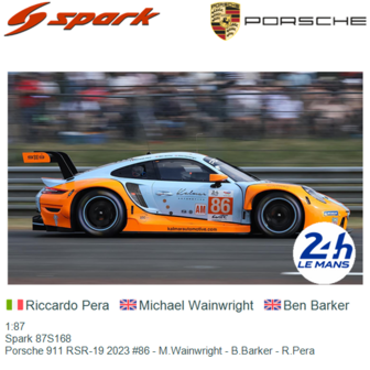 1:87 | Spark 87S168 | Porsche 911 RSR-19 2023 #86 - M.Wainwright - B.Barker - R.Pera