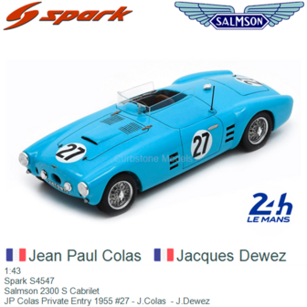 1:43 | Spark S4547 | Salmson 2300 S Cabrilet | JP Colas Private Entry 1955 #27 - J.Colas  - J.Dewez