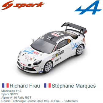 Modelauto 1:43 | Spark S6722 | Alpine A110 Rally RGT | Chazel Technoligie Course 2023 #63 - R.Frau  - S.Marques