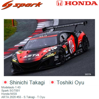 Modelauto 1:43 | Spark SGT001 | Honda NISX | ARTA 2020 #55 - S.Takagi - T.Oyu 