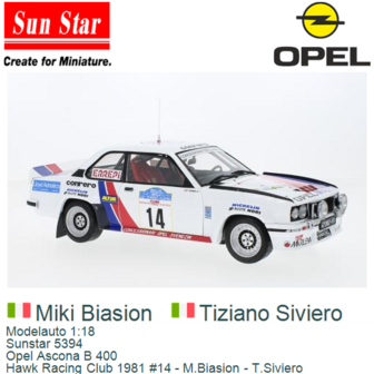 Modelauto 1:18 | Sunstar 5394 | Opel Ascona B 400 | Hawk Racing Club 1981 #14 - M.Biasion - T.Siviero