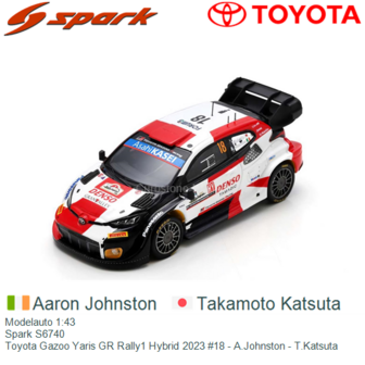 Modelauto 1:43 | Spark S6740 | Toyota Gazoo Yaris GR Rally1 Hybrid 2023 #18 - A.Johnston - T.Katsuta