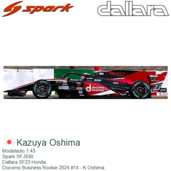 Modelauto 1:43 | Spark SFJ030 | Dallara SF23 Honda | Docomo Business Rookie 2024 #14 - K.Oshima