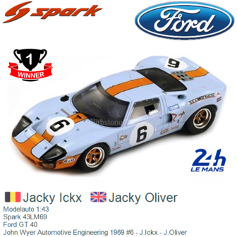Modelauto 1:43 | Spark 43LM69 | Ford GT 40 | John Wyer Automotive Engineering 1969 #6 - J.Ickx - J.Oliver