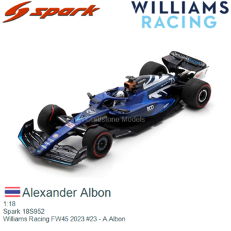 1:18 | Spark 18S952 | Williams Racing FW45 2023 #23 - A.Albon