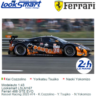 Modelauto 1:43 | Looksmart LSLM167 | Ferrari 488 GTE EVO | Kessel Racing 2023 #74 - K.Cozzolino - Y.Tsujiko  - N.Yokomizo