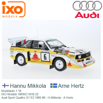 Modelauto 1:18 | IXO-Models 18RMC161B.22 | Audi Sport Quattro S1 E2 1985 #6 - H.Mikkola - A.Hertz