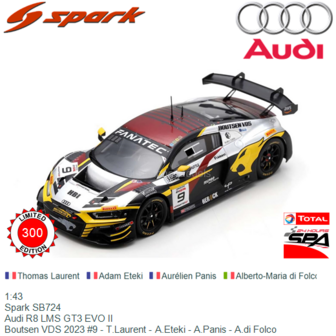 1:43 | Spark SB724 | Audi R8 LMS GT3 EVO II | Boutsen VDS 2023 #9 - T.Laurent - A.Eteki - A.Panis - A.di Folco