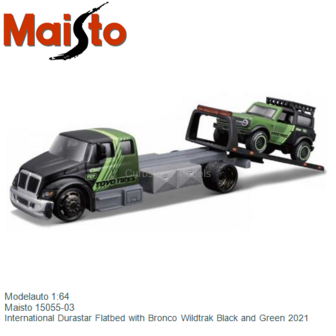 Modelauto 1:64 | Maisto 15055-03 | International Durastar Flatbed with Bronco Wildtrak Black and Green 2021