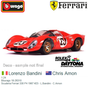 1:24 | Bburago 18-26310 | Scuderia Ferrari 330 P4 1967 #23 - L.Bandini - C.Amon