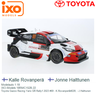 Modelauto 1:18 | IXO-Models 18RMC152B.22 | Toyota Gazoo Racing Yaris GR Rally1 2023 #69 - K.Rovanper&amp;#228; - J.Halttunen